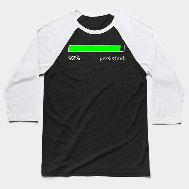 Persistent Percentage Level Funny Gift Women Men Baseball T-Shirt by teeleoshirts